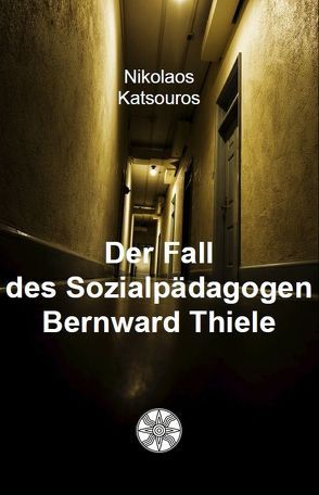 Der Fall des Sozialpädagogen Bernward Thiele von Katsouros,  Nikolaos