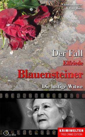 Der Fall Elfriede Blauensteiner von Hiess,  Peter, Lunzer,  Christian
