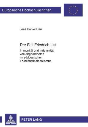 Der Fall Friedrich List von Rau,  Jens Daniel