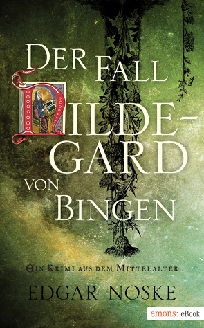 Der Fall Hildegard von Bingen von Noske,  Edgar