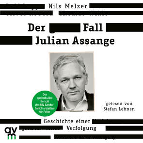 Der Fall Julian Assange von Kobold,  Oliver, Lehnen,  Stefan, Melzer,  Nils