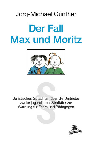 Der Fall Max & Moritz von Günther,  Dr. Jörg-Michael