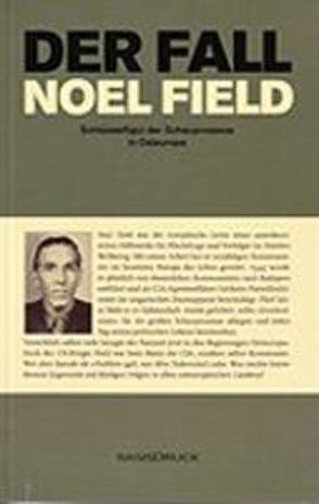 Der Fall Noel Field von Barth,  Bernd R., Schweizer,  Werner