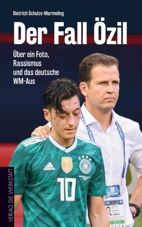 Der Fall Özil von Blecking,  Diethelm, Claus,  Robert, Gündogan,  Ilker, Schulze-Marmeling,  Dietrich