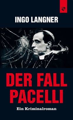 Der Fall Pacelli von Langner,  Ingo