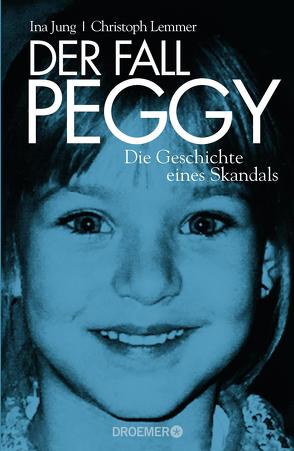 Der Fall Peggy von Jung,  Ina, Lemmer,  Christoph