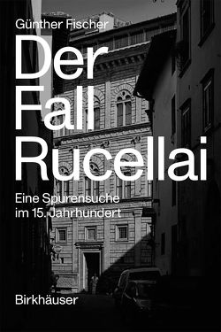 Der Fall Rucellai von Fischer,  Günther