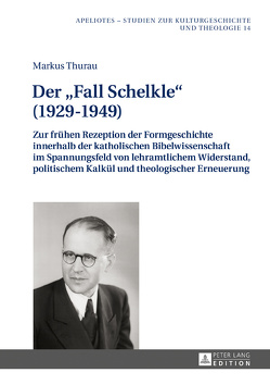 Der «Fall Schelkle» (1929–1949) von Thurau,  Markus