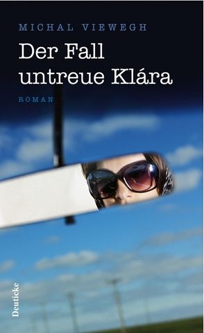 Der Fall untreue Klára von Profousová,  Eva, Viewegh,  Michal