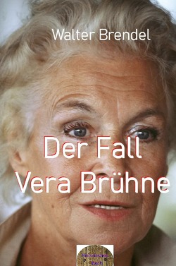 Der Fall Vera Brühne von Brendel,  Walter