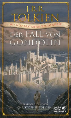 Der Fall von Gondolin von Lee,  Alan, Tolkien,  Christopher, Tolkien,  J.R.R.