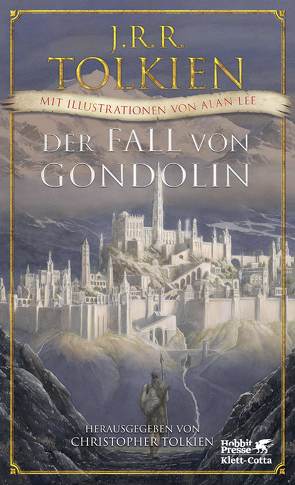 Der Fall von Gondolin von Lee,  Alan, Pesch,  Helmut W, Tolkien,  Christopher, Tolkien,  J.R.R.