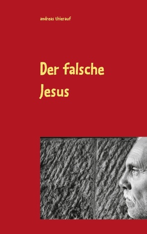 Der falsche Jesus von Thierauf,  Andreas