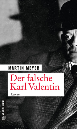 Der falsche Karl Valentin von Meyer,  Martin