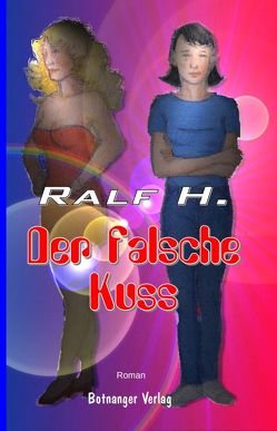Der falsche Kuss von H.,  Ralf