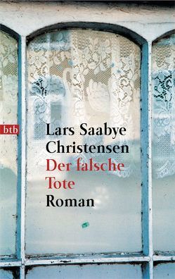 Der falsche Tote von Christensen,  Lars Saabye, Hildebrandt,  Christel