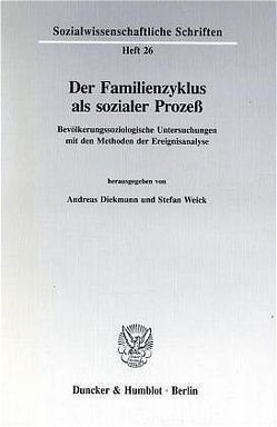Der Familienzyklus als sozialer Prozeß. von Diekmann,  Andreas, Weick,  Stefan