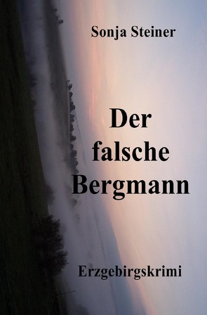 Der fasche Bergmann von Steiner,  Sonja