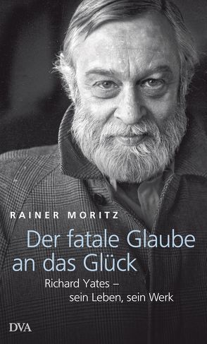 Der fatale Glaube an das Glück von Moritz,  Rainer
