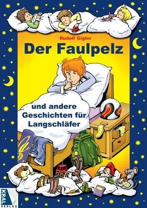 Der Faulpelz und andere Geschichten für Langschläfer von Gigler,  Rudolf