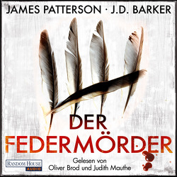 Der Federmörder von Barker,  J.D., Brod,  Oliver, Flegler,  Leena, Mauthe,  Judith, Patterson,  James