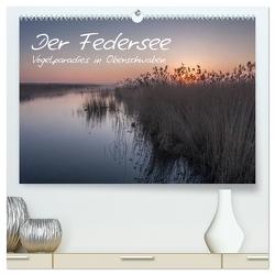 Der Federsee – Vogelparadies in Oberschwaben (hochwertiger Premium Wandkalender 2024 DIN A2 quer), Kunstdruck in Hochglanz von Kerner,  Klaus
