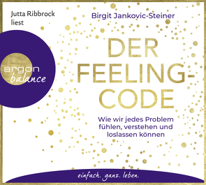 Der Feeling-Code von Jankovic-Steiner,  Birgit, Ribbrock,  Jutta