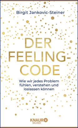 Der Feeling-Code von Jankovic-Steiner,  Birgit