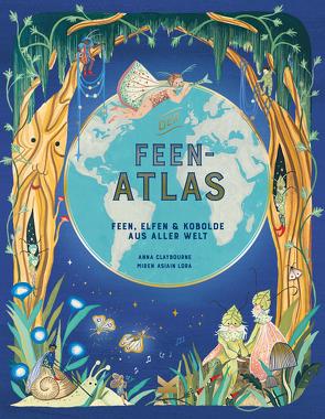 Der Feen-Atlas von Claybourne,  Anna, Kugler,  Frederik, Miren,  Asiain Lora