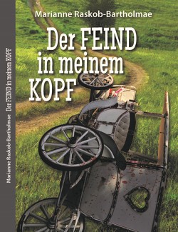 Der Feind in meinem Kopf von Raskob-Bartholmae,  Marianne