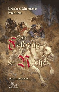 Der Feldzug der Rache von Hein,  Peter, Schumacher,  J. Michael