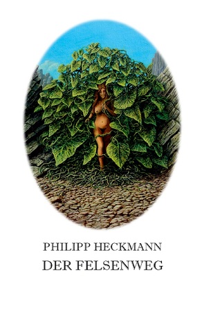 Der Felsenweg von Heckmann,  Philipp