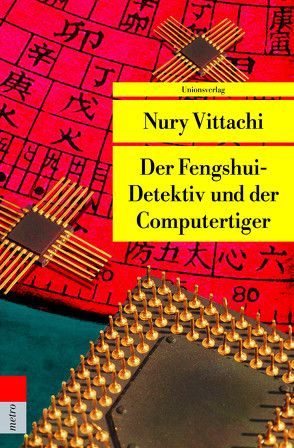 Der Fengshui-Detektiv und der Computertiger von Ballin,  Ursula, Vittachi,  Nury