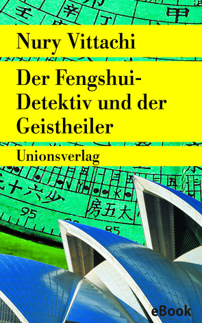 Der Fengshui-Detektiv und der Geistheiler von Ballin,  Ursula, Vittachi,  Nury
