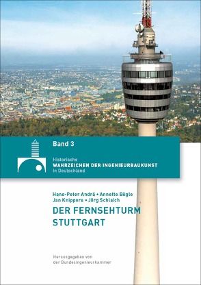 Der Fernsehturm Stuttgart von Andrä,  Hans-Peter, Bögle,  Annette, Knippers,  Jan, Schlaich,  Jörg