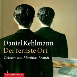 Der fernste Ort von Brandt,  Matthias, Kehlmann,  Daniel