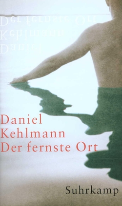 Der fernste Ort von Kehlmann,  Daniel