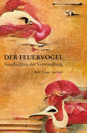 Der Feuervogel von Seyfried,  Rolf Gregor