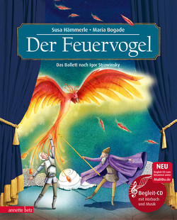 Der Feuervogel (Das musikalische Bilderbuch mit CD und zum Streamen) von Bogade,  Maria, Hämmerle,  Susa