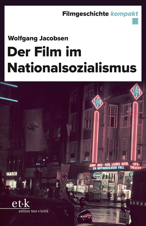 Der Film im Nationalsozialismus von Jacobsen,  Wolfgang