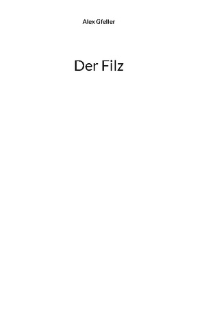 Der Filz von Gfeller,  Alex