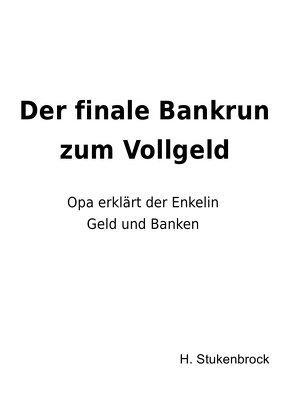 Der finale Bankrun zum vollgeld von Stukenbrock,  Heiner