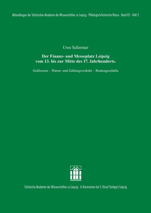 Der Finanz- und Messeplatz Leipzig vom 13. bis zur Mitte des 17. Jahrhunderts von Schirmer,  Uwe