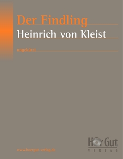 Der Findling von Kleist,  Heinrich von