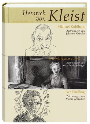 Der Findling, Die Marquise von O…., Michael Kohlhaas von Feuchtenberger,  Anke, Grobecker,  Martin, Grützke,  Johannes, Kleist,  Heinrich von