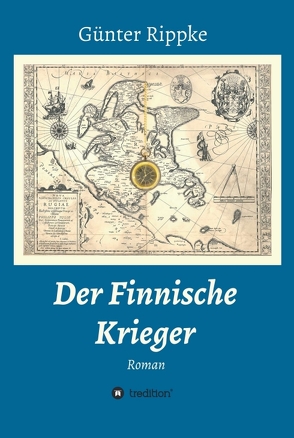 Der Finnische Krieger von Rippke,  Günter