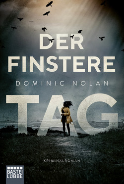 Der finstere Tag von Nolan,  Dominic, Rall,  Freya