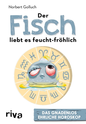 Der Fisch liebt es feucht-fröhlich von Golluch,  Norbert