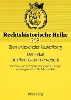 Der Fiskal am Reichskammergericht von Rautenberg,  Björn