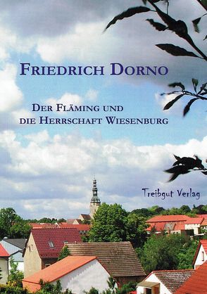 Der Fläming und die Herschaft Wiesenburg von Dorno,  Friedrich